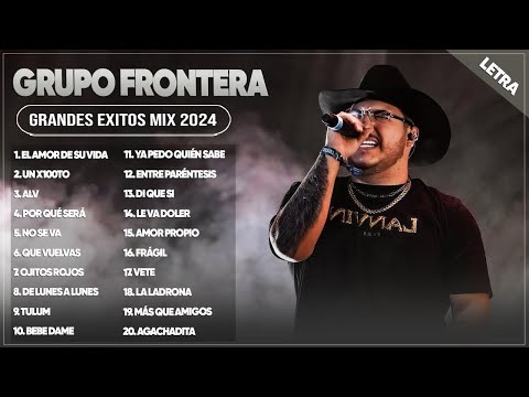 Grupo Frontera Mix 2024 | Las 20 Mejores Canciones de Grupo Frontera | Grupo Frontera Álbum Completo