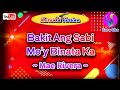 Bakit Ang Sabi Mo'y Binata Ka ( Mae Rivera ) karaoke