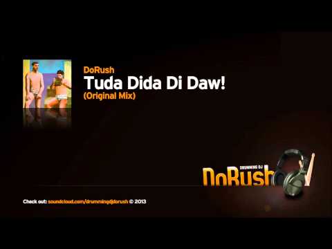 DoRush - Tuda Dida Di Daw! (Original Mix)