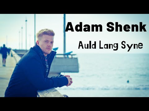 Adam Shenk - Auld Lang Syne (Official Video)