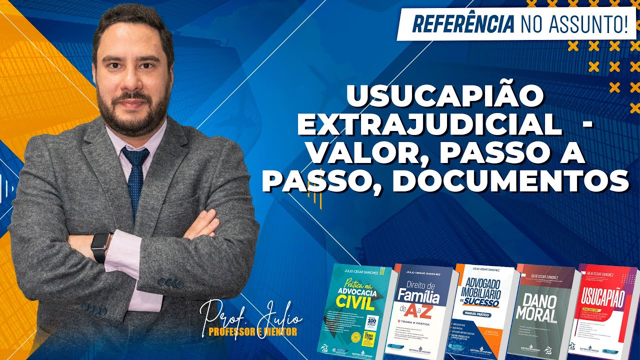 Usucapião Extrajudicial  - Valor, passo a passo, documentos  - Saiba tudo Usucapião Extrajudicial