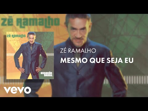 Zé Ramalho - Mesmo Que Seja Eu (Áudio Oficial)