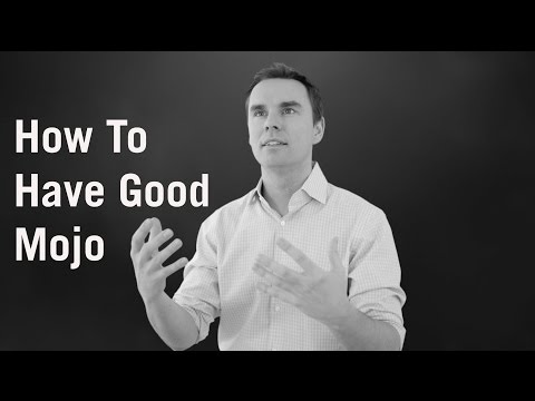 How To Have Good Mojo