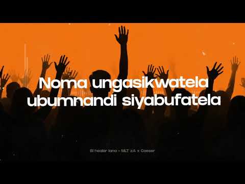 Si healer lana (Official lyrics video) - MLT zA x Caeser
