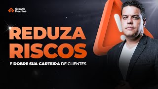Reduza Riscos e Dobre Sua Carteira de Clientes