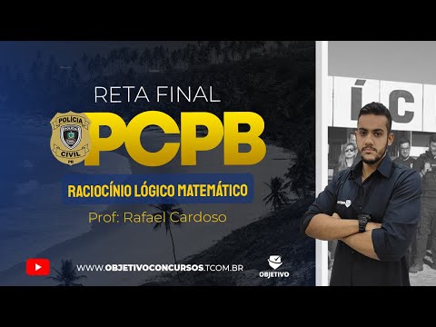 RETA FINAL PCPB | Raciocínio Lógico Matemático: Resolução de Questões - Prof. Rafael Cardoso.