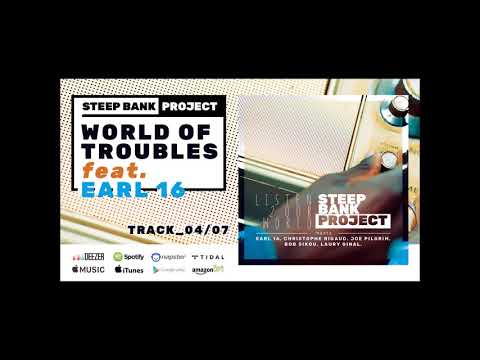04 - World Of Troubles - Featuring Earl 16 - Steep Bank Project