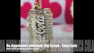 Da Jiggalaters Presents: Big Scoob - Coca-Cola