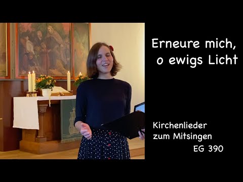 Erneure mich, o ewigs Licht, EG 390, Gesangbuchlieder zum Mitsingen mit Text, Live im Gottesdienst