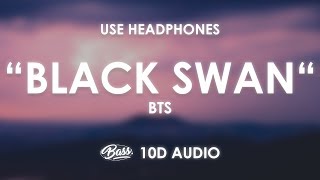 BTS - Black Swan (10D AUDIO) 🎧
