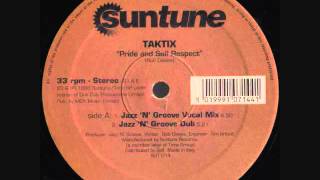 Taktix - Pride And Self Respect (Jazz 'N' Groove Dub)