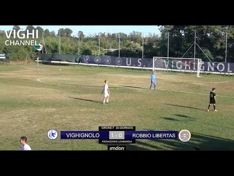 HIGHLIGHTS • VIGHIGNOLO CALCIO vs ROBBIO LIBERTAS - PROMOZIONE