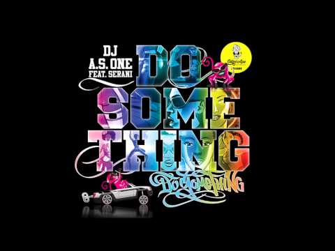 DJ A.S. One feat. Serani - Do Something (BA14008)