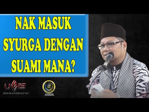 Isteri Masuk Syurga Dengan Suami Mana? | Dato Ustaz Badlishah Alauddin