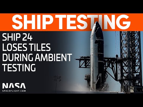 Ship 24 Loses TPS Tiles During Proof Testing | Starship Boca Chica