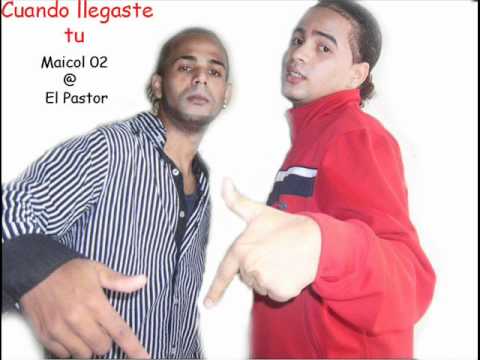 Maicol 02 & El Pastor Musical - Cuando Llegaste Tu