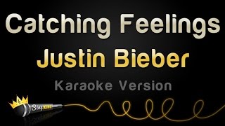 Justin Bieber - Catching Feelings (Karaoke Version)