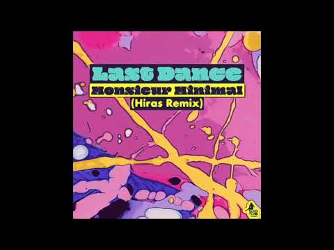 Monsieur Minimal - Last Dance (Hiras Remix)