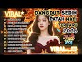 DANGDUT SEDIH PATAH HATI TERBARU 2026 Haruskah Berakhir
