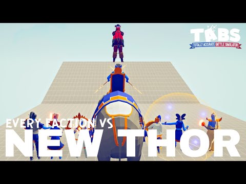 New Thor VS Every Faction : TABS - Totally Accurate Battle Simulator