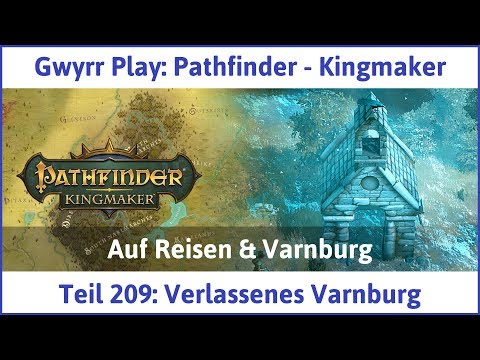Pathfinder - Kingmaker Teil 209: Verlassenes Varnburg - Let's Play|Deutsch
