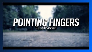 Good Mishka - Pointing Fingers (Official Music Video)