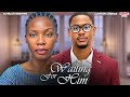 WAITING FOR HIM CLINTON JOSHUA ECHELON MBADIWE Nigerian Movie