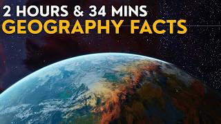 2.5 Hours of Interesting Geography Facts to Relax and Fall Asleep To