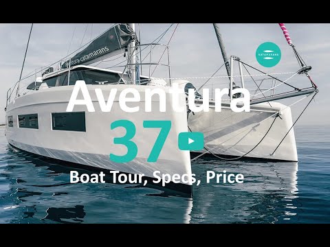 Aventura 37. Is this the Best Value 37 Ft Sailing Catamaran on the Market? Tour, Specs and Prices.