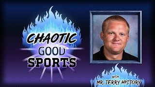 Chaotic Good Sports: Mr Terry History