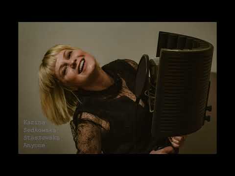 Karina Sędkowska-Staszewska"Anyone"