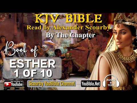 17-Book of Esther | By the Chapter | 1 of 10 Chapters Read by Alexander Scourby | God is Love!