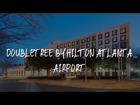 DoubleTree by Hilton Atlanta Airport Review - Atlanta , United States of America