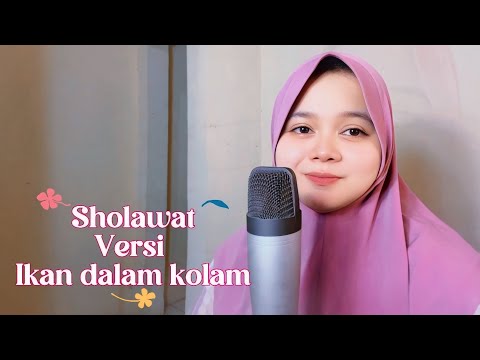 Ikan dalam kolam versi sholawat cover maria ulfah elkamiel