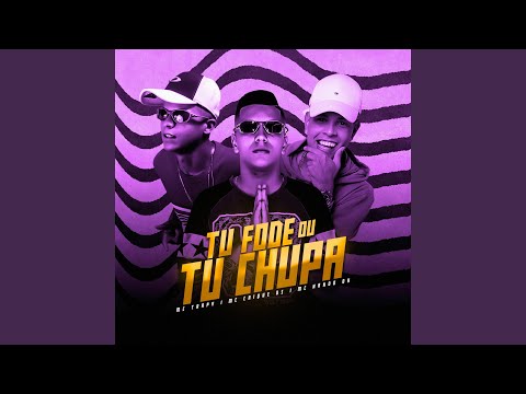 Tu Fode ou Tu Chupa
