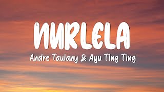 Download lagu Andre Taulani & Ayu Ting Ting - NURLELA (LIRIK) mp3 Download lagu Andre Taulani & Ayu Ting Ting - NURLELA (LIRIK) mp3