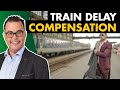 Train Delays What Compensation Can I Claim