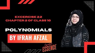 Ifrah Afzal's TOP Strategies to Master Class 10 NCERT Chapter 2! (Excercise 2.2)