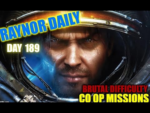 Raynor Daily Day 189. SC2:Co-Op Missions. Brutal Difficulty. (No Commentary.)