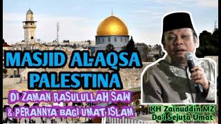Download lagu Masjid Al-Aqsa Palestina Di Zaman Rasulullah & Perannya Bagi Umat Muslim  #Ceramah KH Zainuddin MZ mp3