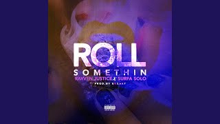 Roll Somethin' (feat. Surfa Solo)