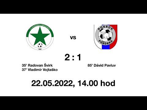 TJ HVIEZDA LOPÚCHOV - TJ POKROK PORÚBKA, 22. mája 2022 so začiatkom o 14:00hod