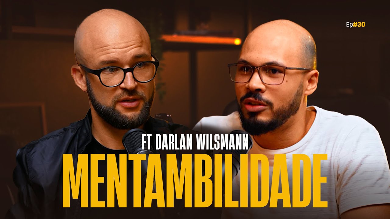 Mentalidade, ambição e habilidade ft Darlan Wilsmann