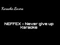 NEFFEX - Never Give Up Official Karaoke ✔✔