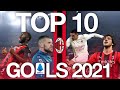 Our Top 10 Serie A Goals in 2021 | AC Milan Collections
