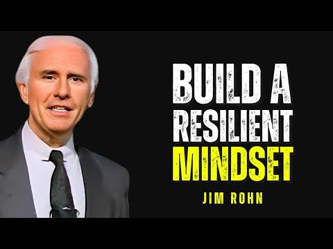 Build a Resilient Mindset in 7 Steps - JIM ROHN MOTIVATION - Motivational Speech - Inspiring Growth