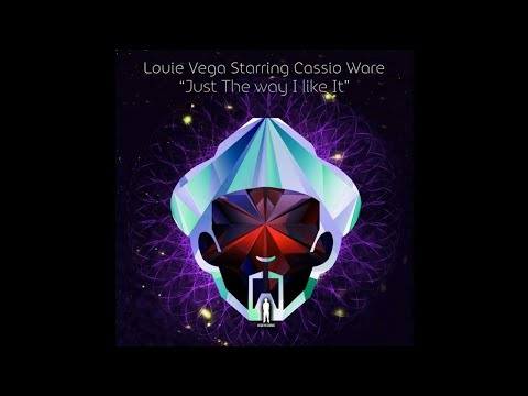 Louie Vega Starring Cassio Ware - Just The Way I Like It (Louie Vega Radio Edit)