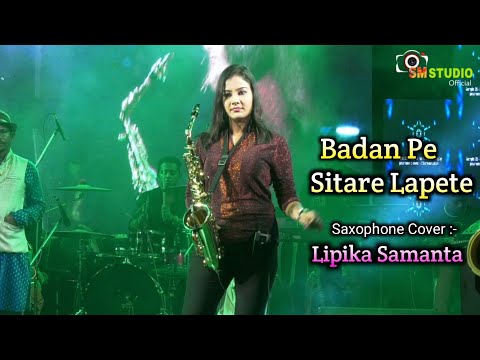 Badan Pe Sitare Lapete || Saxophone Cover By - Lipika Samanta