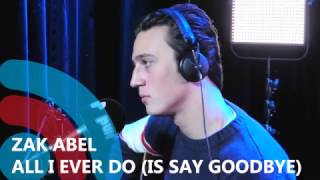 ZAK ABEL &quot;ALL I EVER DO ( IS SAY GOODBYE )&quot; Acoustic on PURE