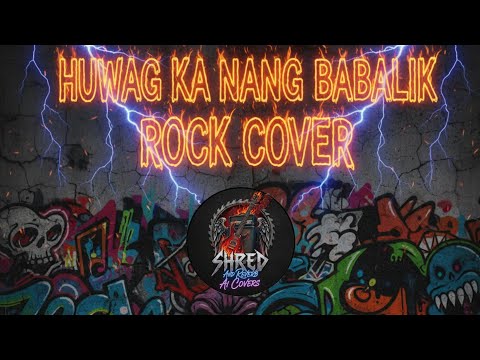 Roselle Nava-Huwag Ka Nang Babalik Rock Cover
